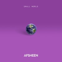 SMALL WORLD - AFSHEEN