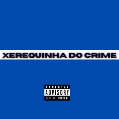 Xerequinha do Crime (feat. DJ DN da VR) - Single
