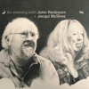 An Evening with John Renbourn + Jacqui Mcshee (Live) - ジョン・レンボーン & Jacqui Macshee new Single