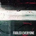 Fooled Everyone