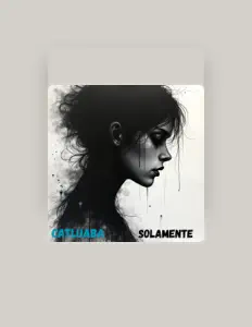 收听 Catluaba、观看音乐视频、阅读小传、查看巡演日期等 ！