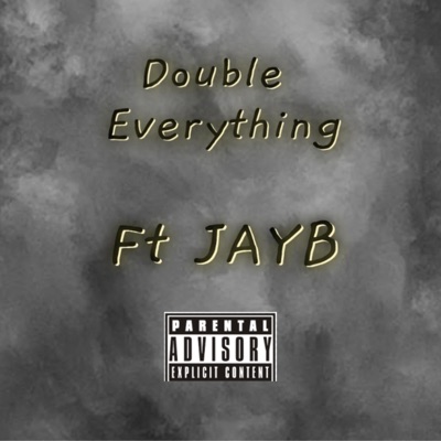 Double Everything (feat. Jaybsleaze) - Single