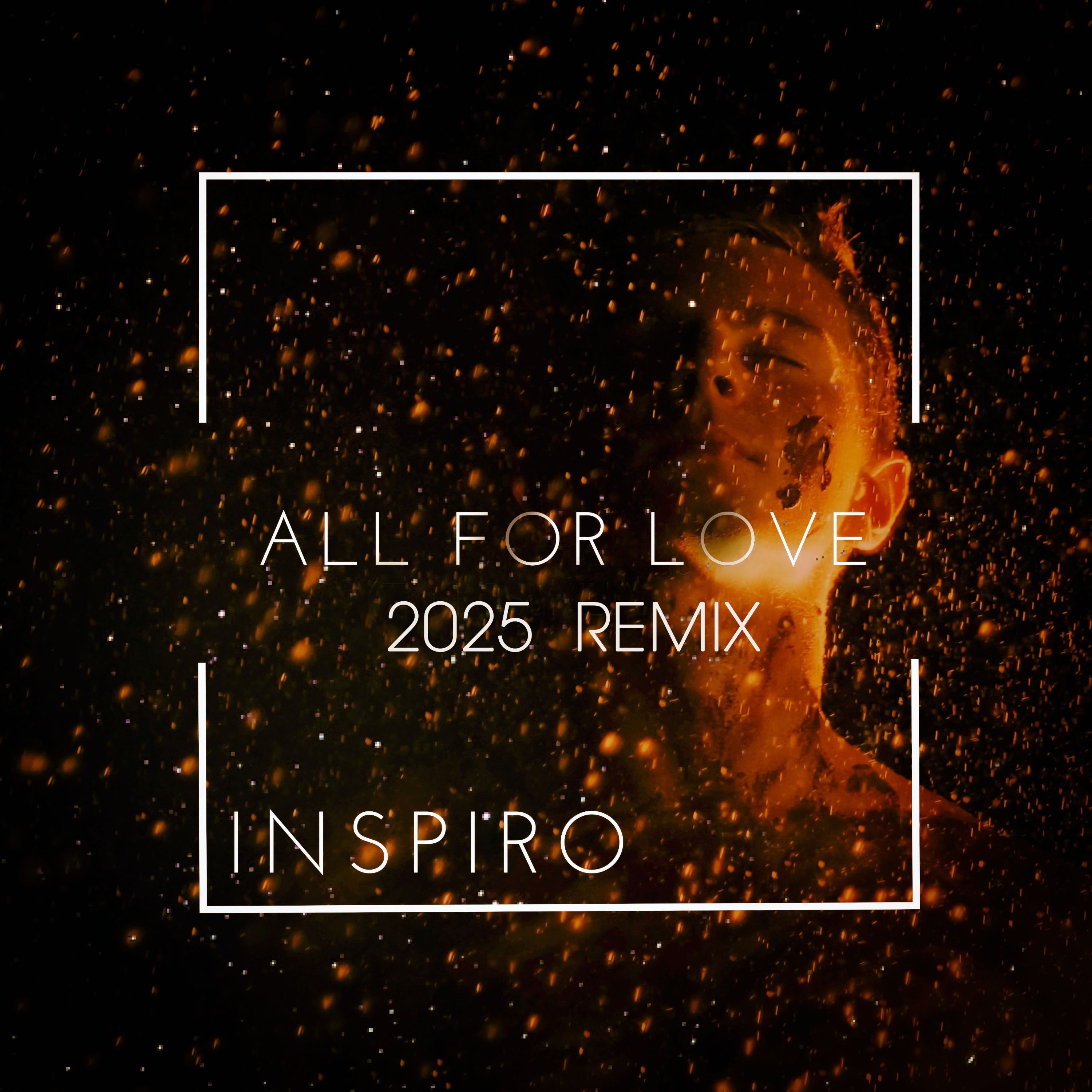 Inspiro - All For Love (2025 Remix)