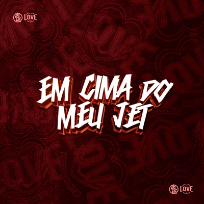Em Cima do Meu Jet (feat. MC Ingryd) - Single