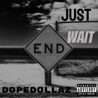 Just Wait - Single - DopeDollaz