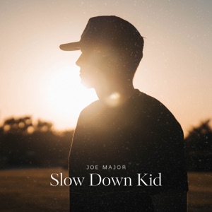 Slow Down Kid - Single