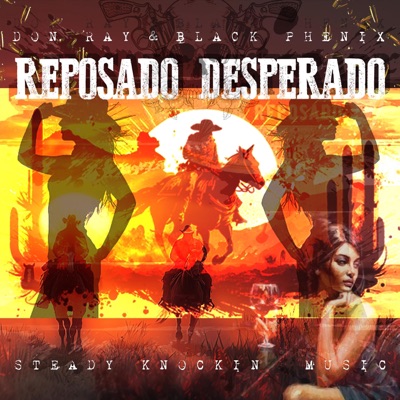Reposado Desperado (feat. Don Ray) - Single