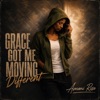 Grace Got Me Moving Different