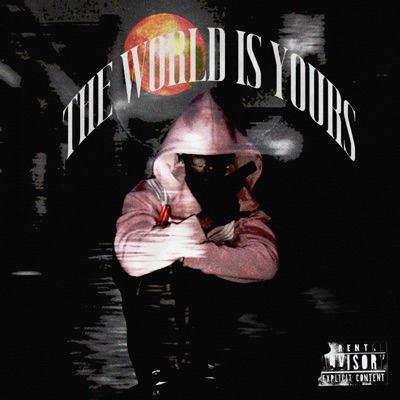 The World Is Yours