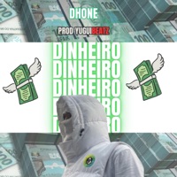 Dinheiro (feat. YuguiBeatz) - Single - Dhone