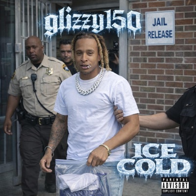 Ice Cold (feat. Glizzy150) - Single
