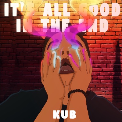 IT'S ALL GOOD IN THE END