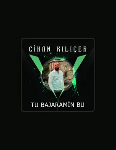 Dengarkan Cihan Kılıçer, tonton video musik, baca bio, lihat tanggal tur & lainnya!