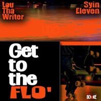 Get to the Flo' (feat. Lou Tha Writer & Syin Eleven) - Single - Soloke