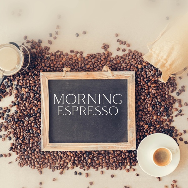 Morning Espresso: Relaxing Coffeehouse Jazz for Breakfast and Brunch