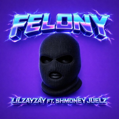 Felony (feat. Shmoney Juelz) - Single