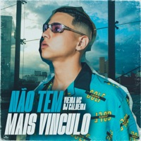 Não Tem Mais Vínculo - Single - Vieira Mc & DJ CALDEIRA