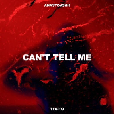 Can't Tell Me - Single