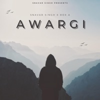 AWARGI - Single - Snavar Singh & Rox A