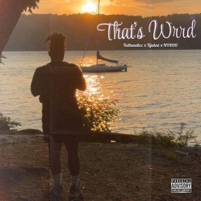 That's Wrrd (feat. Tijahni & NVRDO) - Single