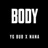 Body (feat. YG Bub)