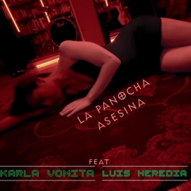 La Panocha Asesina (feat. Luis Heredia) Karla Vomita