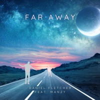 Far Away (feat. Manzy) - Single - Daniel Fletcher