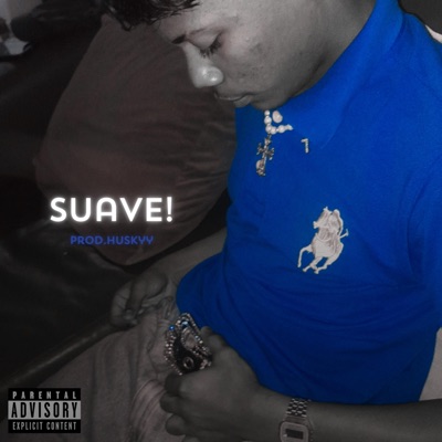 Suave! (feat. ProdByHuskyy) - Single
