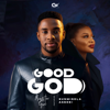 Good God (feat. Sunmisola Agbebi) - EP - Minister GUC new Single