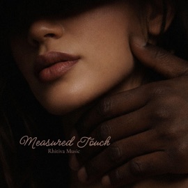 Measured Touch (feat. Khyric) RhiTiva Music
