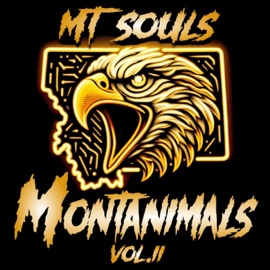 Montanimals 2 (feat. E-Rock, Muzzy Hamilton, Buckshot KillIt, Sinderrella, Star Kidd, Sentinal, Traff the Wiz, Tonsofun, Wormwood & Farch) MT Souls