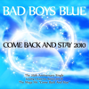 Come Back and Stay (2010) [Almighty Radio Edit] - Bad Boys Blue