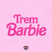 Trem Barbie (feat. Love Funk) - Single - DJ Satin, MC Lya & WL DINIZZ