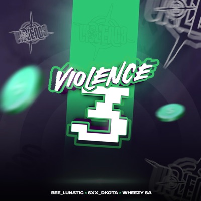 Violence 3 (feat. 6xx_dkota & Wheezy Sa) - Single