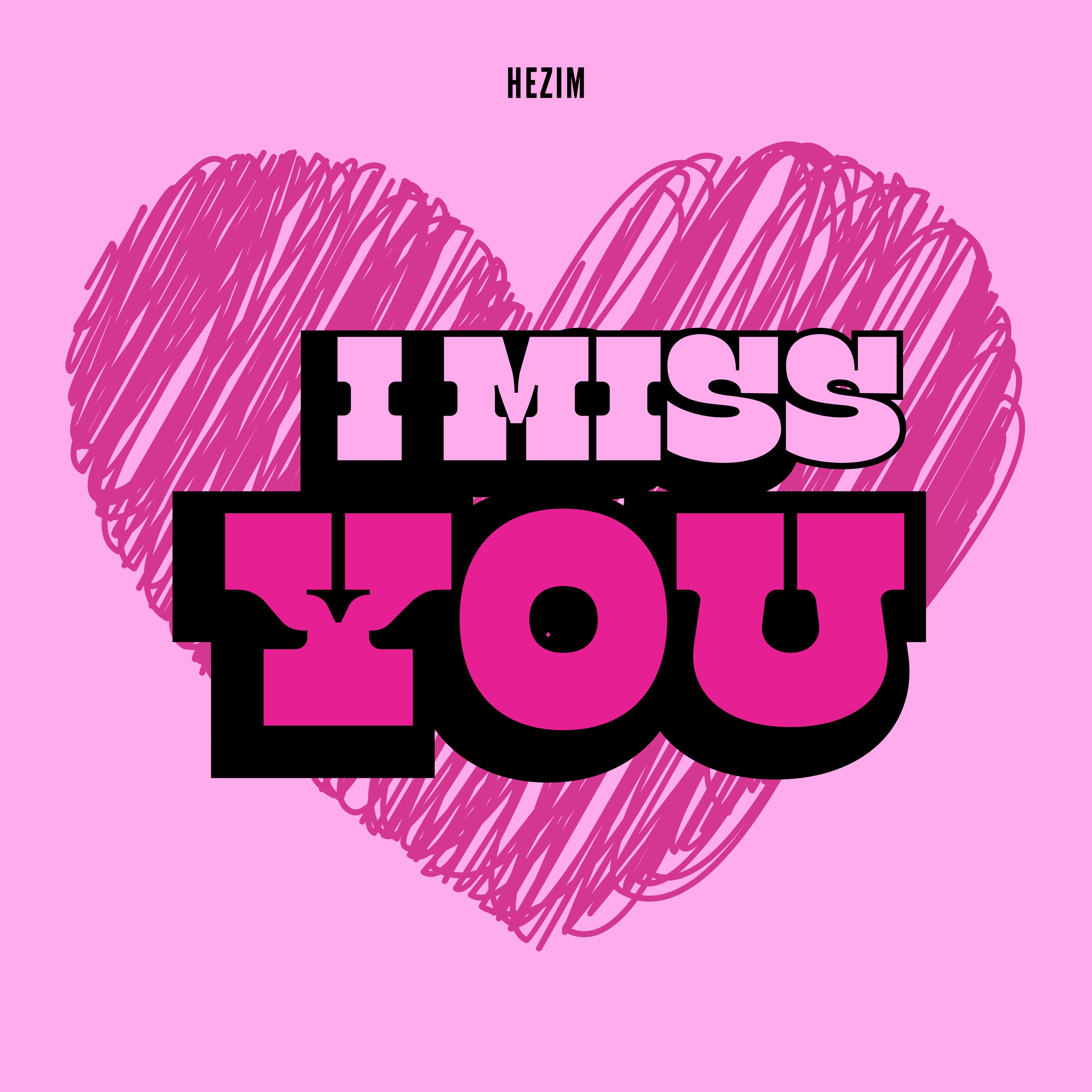 I Miss You (feat. Sheryl G & Doroh Kendy) - Hezim: Song Lyrics