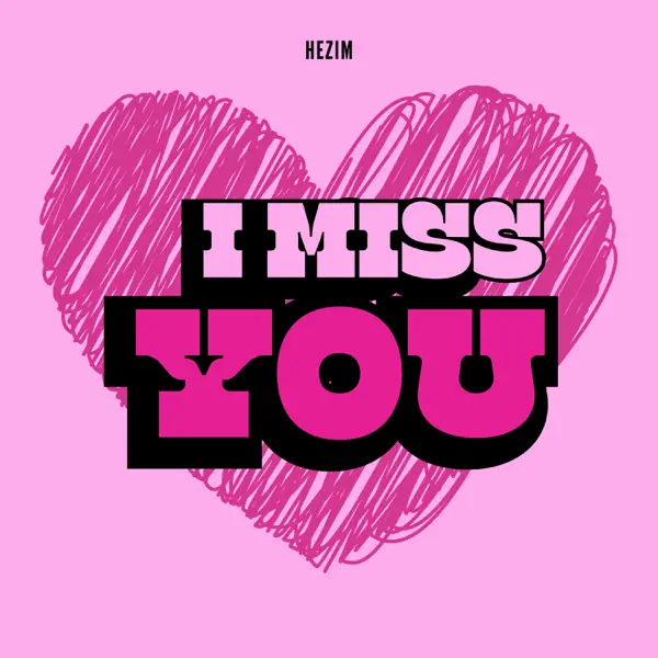 I Miss You (feat. Sheryl G & Doroh Kendy) - Hezim: Song Lyrics