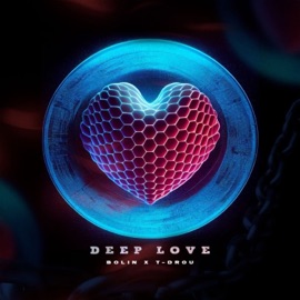 Deep Love T-Drou & BOLIN