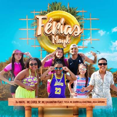 Férias do Mayk (feat. Julia Sidronio, MC KAUANZIIN, Mc Gabriella & Tayla) - Single
