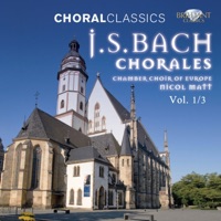 Choral Classics: Bach (Chorales), Vol. 1/3 - Chamber Choir of Europe & Nicol Matt