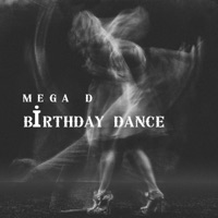 Birthday Dance - Single - Mega D