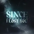 Since I Lost You