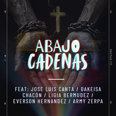 Abajo Cadenas (feat. José Luis Canta, Dakeisa Chacon, Ligia Bermudez, Everson Hernandez & Army Zerpa) - Single