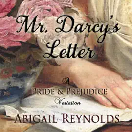 Mr. Darcy's Letter: A Pride & Prejudice Variation (Unabridged)