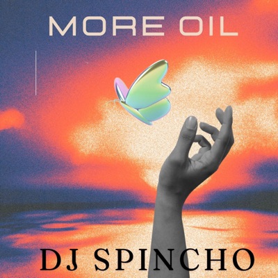 Song - More Oil - Dj Spincho