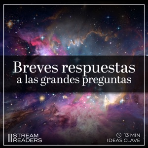 Breves respuestas a las grandes preguntas: Resumen y Análisis