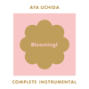 AYA UCHIDA Complete Instrumental -Blooming!- (Instrumental) - 内田 彩