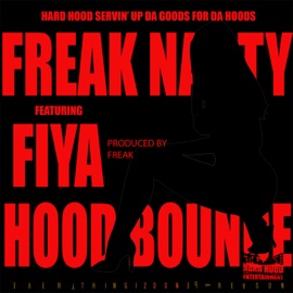 Hood Bounce (feat. FIYA) Freak Nasty