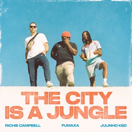 The City is a Jungle Fumaxa, Richie Campbell & Julinho Ksd