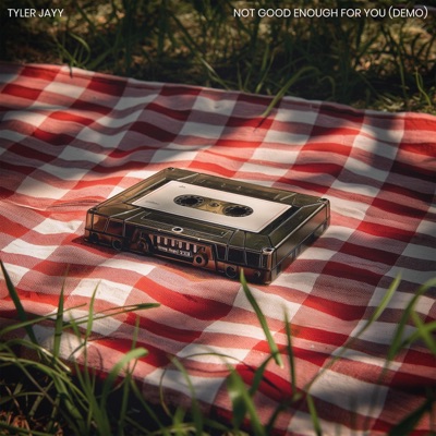 Not Good Enough For You (Demo) - Single