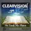 He Took My Place (ClearVision)